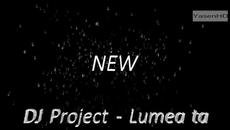 DJ Project  - Lumea ta  NEW Video - Videoclip.bg