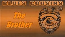 Blues Cousins  - The Brother - Videoclip.bg