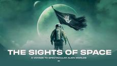 The Sights of Space: A Voyage to Spectacular Alien Worlds - Videoclip.bg