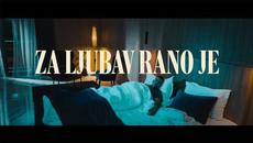 SAVA CIPLIC - ZA LJUBAV RANO JE ( OFFICIAL VIDEO 2022 ) - Videoclip.bg
