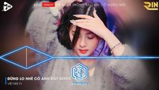 NẾU MAI SAU ANH VÀ EM CÓ GIÀ REMIX HOT TIKTOK | ĐỪNG LO NHÉ CÓ ANH ĐÂY MÀ REMIX HOT TIKTOK - Videoclip.bg