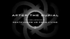 AFTER THE BURIAL - Death Keeps Us From Living - Videoclip.bg