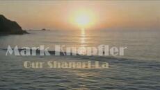 Mark Knopfler -  Our Shangri-La - BG субтитри - Videoclip.bg