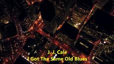 J.J. Cale - I Got The Same Old Blues - Remastered HD - BG Субтитри - Videoclip.bg
