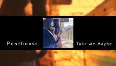 Penthouse - Take Me Maybe [Official Audio] - Videoclip.bg