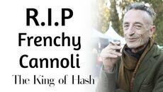 RIP Frenchy Cannoli, The King of Hash. Full 90 minutes Interview - Videoclip.bg