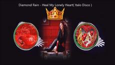 Diamond Rain - Heal My Lonely Heart( Italo Disco ) - Videoclip.bg