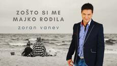 ZORAN VANEV - ZOŠTO SI ME MAJKO RODILA - Videoclip.bg