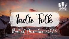 Best of Indie Folk December 2023 | Top Singer-Songwriter & Americana Music | 50 Minute Playlist - Videoclip.bg