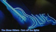 The Blues Riders - Turn off the lights - Videoclip.bg