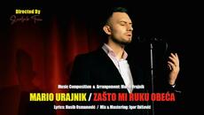 MARIO URAJNIK - ZASTO MI RUKU OBECA  ♫ █▬█ █ ▀█▀ ♫ OFFICIAL 4K VIDEO ©2024 - Videoclip.bg
