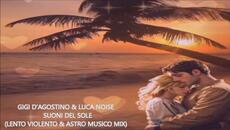 GIGI D’AGOSTINO & LUCA NOISE - SUONI DEL SOLE (LENTO VIOLENTO & ASTRO MUSICO MIX) - Videoclip.bg