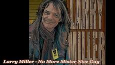 Larry Miller - No More Mister Nice Guy - Videoclip.bg