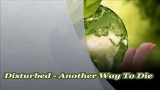 Disturbed - Another Way To Die - BG субтитри - Videoclip.bg