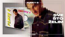 Funky G - Sve što želim - Videoclip.bg