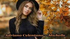 Adriano Celentano – Michelle - Videoclip.bg