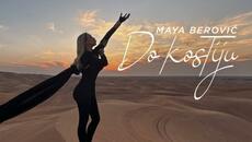 Maya Berovic - Do kostiju (Official Video 2023) - Videoclip.bg