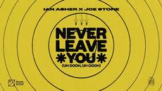 Ian Asher x Joe Stone Never Leave You Uh Oooh Uh Oo - Videoclip.bg