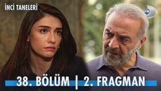 İnci Taneleri 38. Bölüm 2. Fragmanı | "Dilber, bitti artık..." - Videoclip.bg