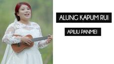 ALUNG KAPUM RUI OFFICIAL VIDEO RONGMEI WEDDING SONG || APILIU PANMEI - Videoclip.bg