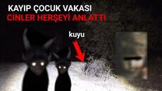 KAYIP ÇOCUK VAKASINDA CİNLER GERÇEĞİ ANLATTI Paranormal olaylar - Videoclip.bg