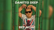 Danitto Deep – Bet More (Official Audio) - Videoclip.bg