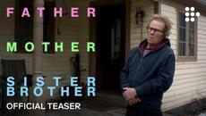 FATHER MOTHER SISTER BROTHER | Official Teaser Trailer | Coming Soon - Videoclip.bg