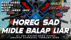 DJ HOREG SAD FULL BASS NROTOK MIDLE BALAP CEK SOUND TERBARU 2025 (MHLS PRO) - Videoclip.bg