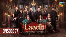 Laadli Episode 77 - 10 October 2025 [Bilal Qureshi, Vaneeza, Asad Malik & Sukaina Khan] - HUM TV - Videoclip.bg