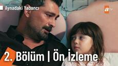 Aynadaki Yabancı 2. Bölüm Ön İzleme @AynadakiYabanciatv - Videoclip.bg