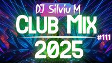 Music Mix 2025 #111 Party Club Dance 2025 | Best Remixes Of Popular Songs 2025 MEGAMIX (DJ Silviu M) - Videoclip.bg
