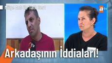 İbrahim'in arkadaşından gelin Samime'yi yalanlayan ifadeler! - Müge Anlı ile Tatlı Sert 30 Ekim 2025 - Videoclip.bg