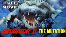 Alligator II: The Mutation | FULL MOVIE | Cult Horror Sequel Animal Creature Sci-Fi Thriller - Videoclip.bg