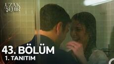 Uzak Şehir 43. Bölüm 1. Fragman | Bedenim Senin, Bedenin Benim Biz Bizeyiz Artık! - Videoclip.bg