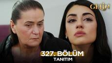 Gelin Dizisi 327. Bölüm (3.Sezon) Fragmanı | 11 Ocak Pazar @GelinDizisi​ - Videoclip.bg