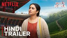 Made in Korea | Hindi Trailer | Priyanka Mohan | Netflix India - Videoclip.bg