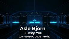 Asle Bjorn - Lucky You (DJ MaeStrO 2026-Instrumental Remix) - Videoclip.bg