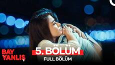 Bay Yanlış 5. Bölüm (Uzun Versiyon) - Videoclip.bg