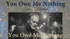 John G. Matter - You Owe Me Nothing - BG субтитри - Videoclip.bg