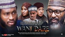 WANI DARE SEASON 1 EPISODE 10 HAUSA SERIES WITH ENGLISH SUBTITLE - Videoclip.bg