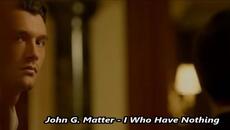 John G. Matter - I Who Have Nothing - BG субтитри - Videoclip.bg