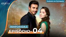 Arafta Episódio 04 Completo (Temp.2) Novela Turca Dublado em Português #S2EP04 @Arafta-portuguese - Videoclip.bg