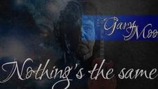 Gary Moore - Nothings The Same - BG субтитри - Videoclip.bg