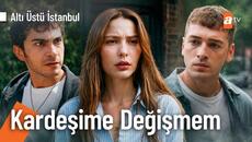 ''İki gün önce tanıdığım kızı kardeşime değişir miyim lan!'' - Altı Üstü İstanbul 11.Bölüm - Videoclip.bg