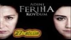 Огледален свят: Пътят на Емир Сезон 2 Епизод 27 Цял еп.Бг.аудио (Adını Feriha Koydum-27 Bölüm) - Videoclip.bg