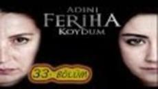 Огледален свят: Пътят на Емир Сезон 2 Епизод 33 Цял Епизод (Adını Feriha Koydum-33 Bölüm) - Videoclip.bg