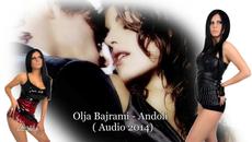 Olja Bajrami - Andoli  ( Audio 2014) - Videoclip.bg