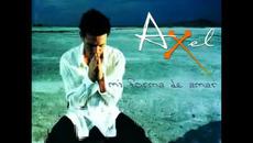 Axel - Álbum- Mi forma de amar - 03 Aunque dobles mi edad. - Videoclip.bg