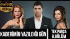 Денят,в който e написана съдбата ми 2014 - 8-ми Цял Епизод Kaderimin Yazıldığı Gün - Videoclip.bg