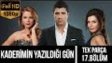 Денят,в който бешe написана съдбата ми - 17 Цял Епизод / Kaderimin Yazıldığı Gün - Videoclip.bg